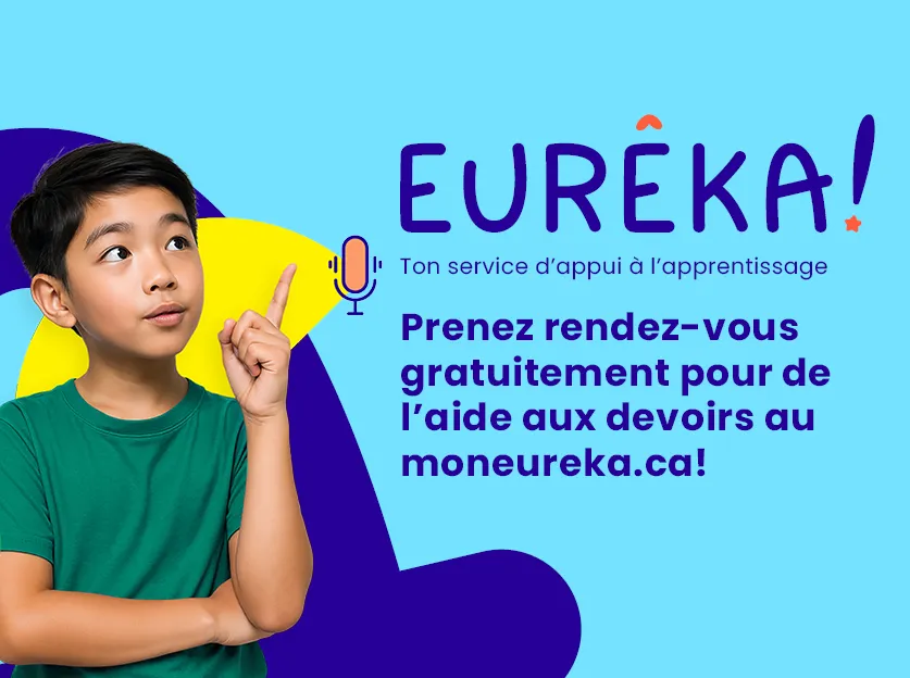 Vignette promotionnelle du service Eurêka! Logo : Eurêka! Ton service à l’apprentissage Info : Prenez rendez-vous gratuitement pour de l'aide aux devoirs au moneureka.ca!  Image : Un garçon pointe le logo.